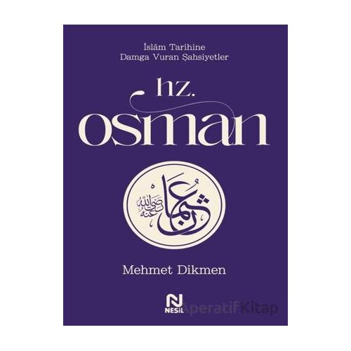 Hz. Osman - Mehmet Dikmen - Nesil Yayınları