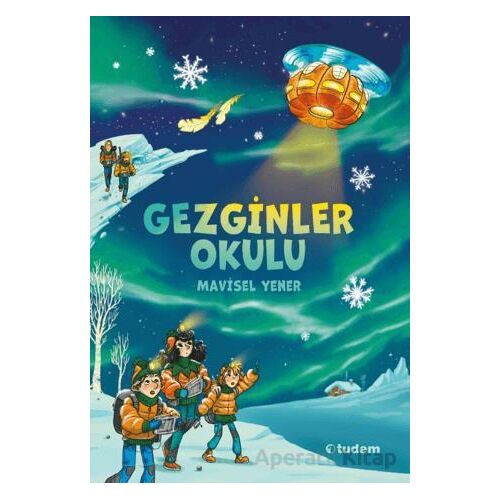 Gezginler Okulu - Mavisel Yener - Tudem Yayınları