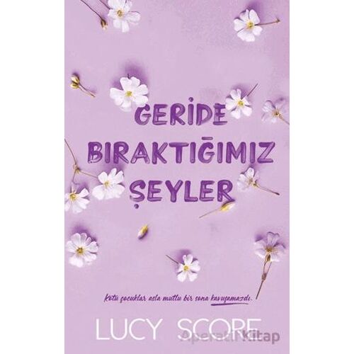 Geride Bıraktığımız Şeyler - Lucy Score - Martı Yayınları