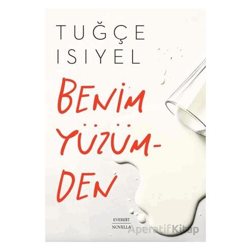 Benim Yüzümden - Tuğçe Isıyel - Everest Yayınları
