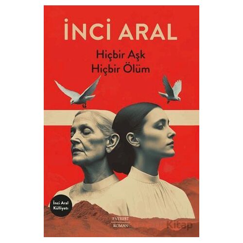 Hiçbir Aşk Hiçbir Ölüm - İnci Aral - Everest Yayınları