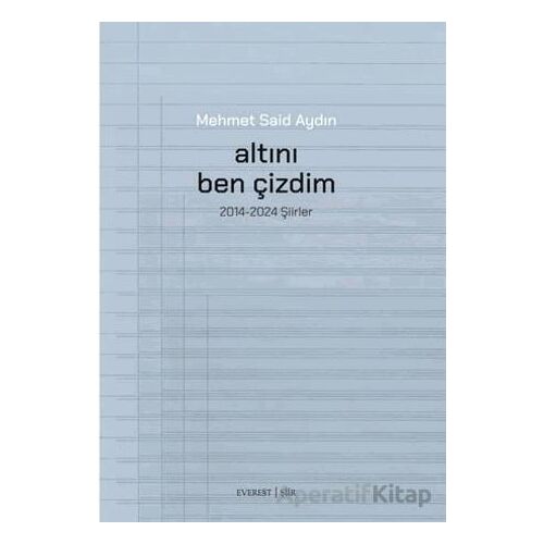Altını Ben Çizdim - Mehmet Said Aydın - Everest Yayınları