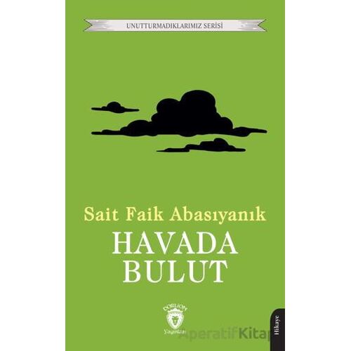 Havada Bulut - Sait Faik Abasıyanık - Dorlion Yayınları