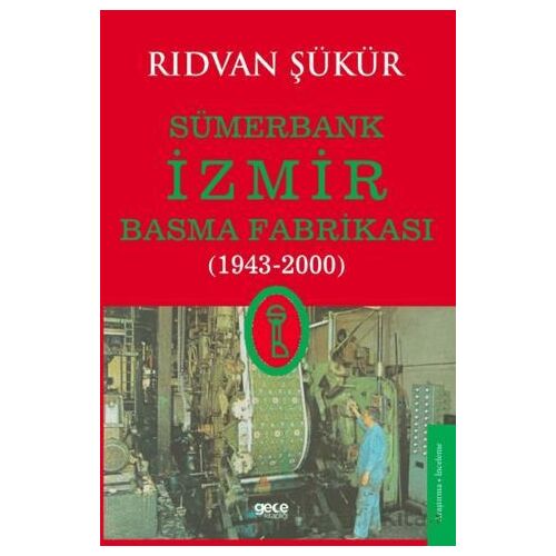 Sümerbank İzmir Basma Fabrikası (1943-2000) - Rıdvan Şükür - Gece Kitaplığı