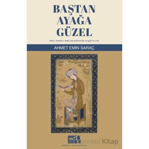 Baştan Ayağa Güzel - Ahmet Emin Saraç - Ötüken Neşriyat