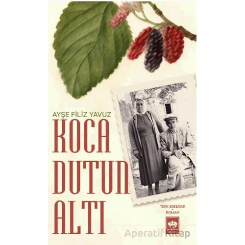 Koca Dutun Altı - Ayşe Filiz Yavuz - Ötüken Neşriyat