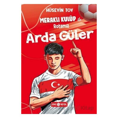 Meraklı Kulüp ile Rotamız Arda Güler - Hüseyin Toy - Genç Hayat