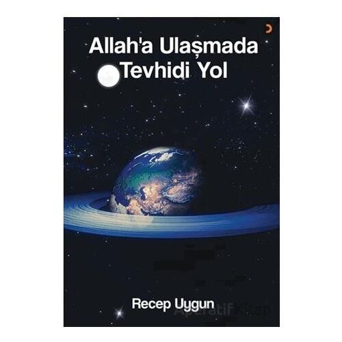 Allah’a Ulaşmada Tevhidi Yol - Recep Uygun - Cinius Yayınları