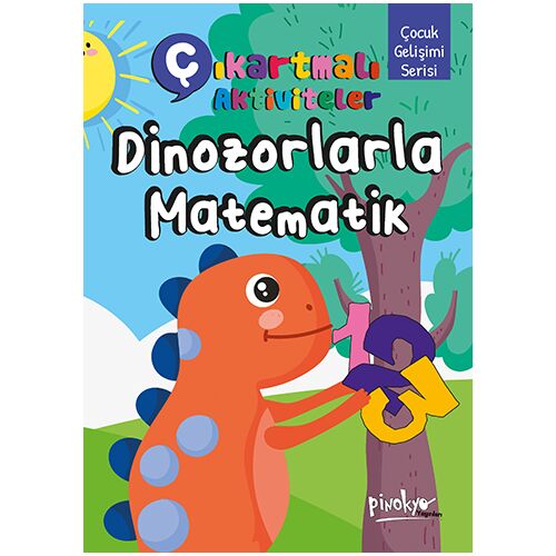 Çıkartmalı Aktiviteler Dinozorlarla Matematik - Buçe Dayı - Pinokyo Yayınları
