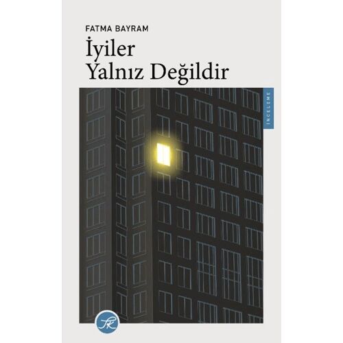 İyiler Yalnız Değildir - Fatma Bayram - TK Yayınevi