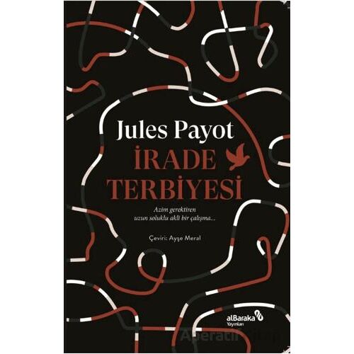 İrade Terbiyesi - Jules Payot - Albaraka Yayınları