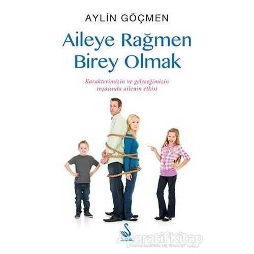 Aileye Rağmen Birey Olmak - Aylin Göçmen - Siyah Kuğu Yayınları