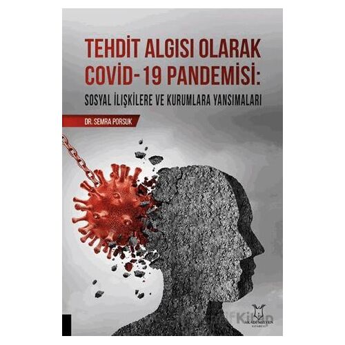 Tehdit Algısı Olarak Covid-19 Pandemisi/ Sosyal İlişkilere ve Kurumlara Yansımaları