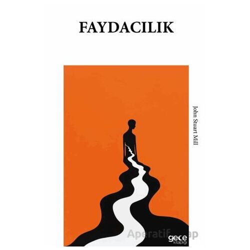 Faydacılık - John Stuart Mill - Gece Kitaplığı