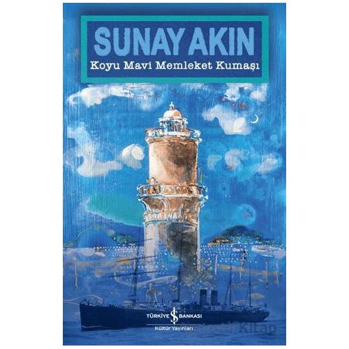 Koyu Mavi Memleket Kumaşı - Sunay Akın - İş Bankası Kültür Yayınları