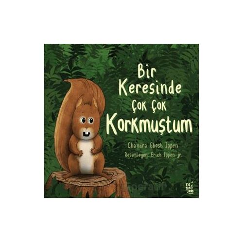Bir Keresinde Çok Korkmuştum - Chandra Ghosh Ippen - Diyojen Yayıncılık