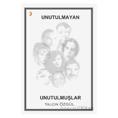 Unutulmayan Unutulmuşlar - Yalçın Özgül - Cinius Yayınları
