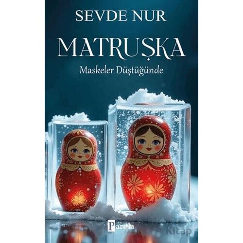 Matruşka/ Maskeler Düştüğünde - Sevde Nur - Parola Yayınları