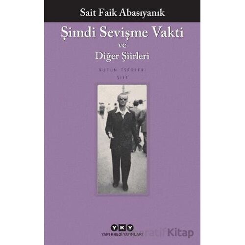 Şimdi Sevişme Vakti ve Diğer Şiirleri - Sait Faik Abasıyanık - Yapı Kredi Yayınları