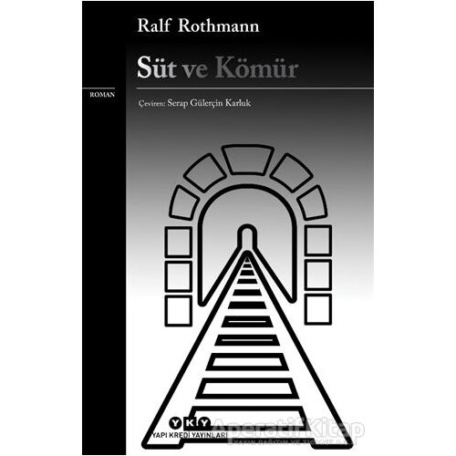 Süt ve Kömür - Ralf Rothmann - Yapı Kredi Yayınları