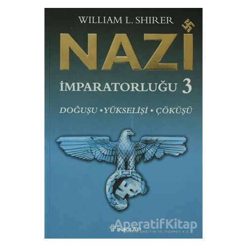 Nazi İmparatorluğu 3 - William L. Shirer - İnkılap Kitabevi