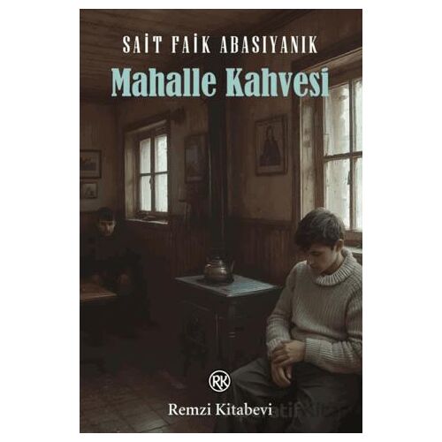 Mahalle Kahvesi - Sait Faik Abasıyanık - Remzi Kitabevi