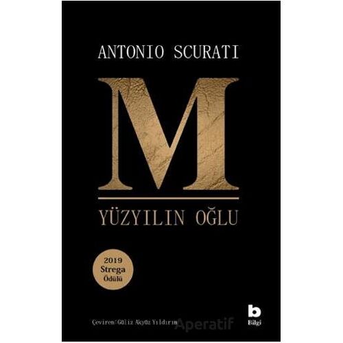 M. Yüzyılın Oğlu - Antonio Scurati - Bilgi Yayınevi