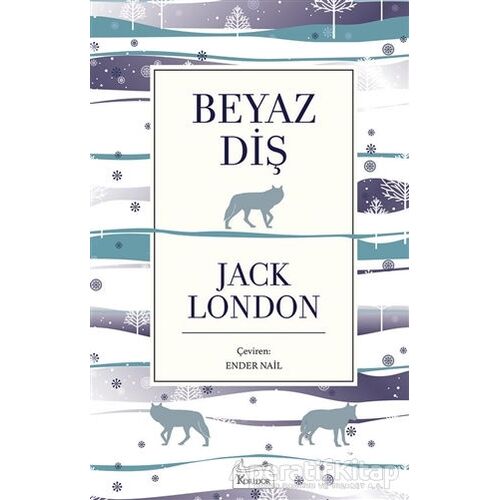 Beyaz Diş - Jack London - Koridor Yayıncılık