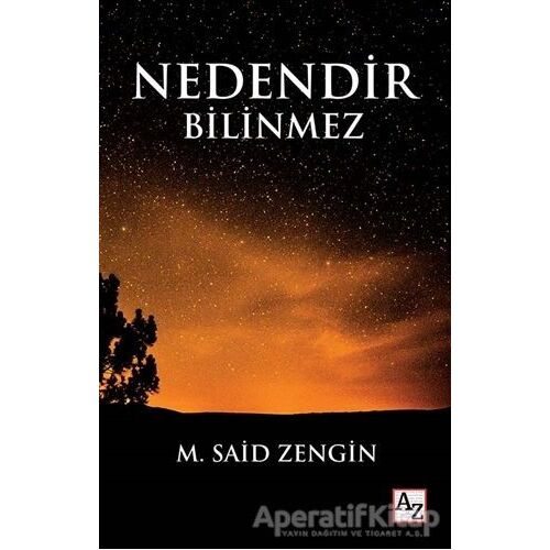 Nedendir Bilinmez - M. Said Zengin - Az Kitap