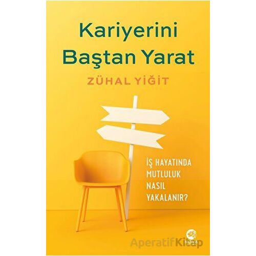 Kariyerini Baştan Yarat: Kendinizin Kariyer Koçu Olun - Zühal Yiğit - Nova Kitap
