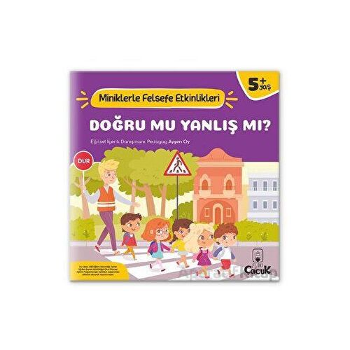 Doğru Mu, Yanlış mı? - Miniklerle Felsefe Etkinlikleri - Ayşen Oy - Floki Çocuk