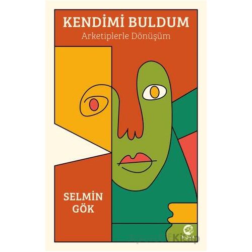 Kendimi Buldum: Arketiplerle Dönüşüm - Selmin Gök - Nova Kitap