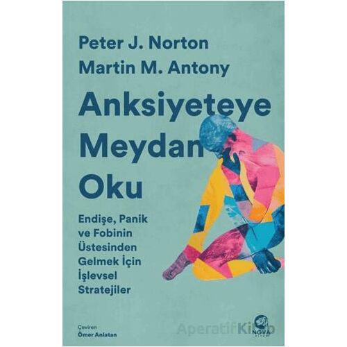 Anksiyeteye Meydan Oku: Endişe, Panik ve Fobinin Üstesinden Gelmek İçin İşlevsel Stratejiler