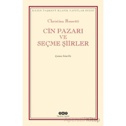Cin Pazarı ve Seçme Şiirler - Christina Rossetti - Yapı Kredi Yayınları