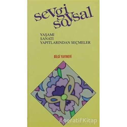 Sevgi Soysal Yaşamı, Sanatı, Yapıtlarından Seçmeler Bilgi Yayınevi