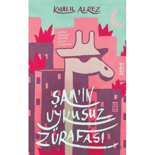 Şamın Uykusuz Zürafası - Khalil Alrez - Timaş Yayınları