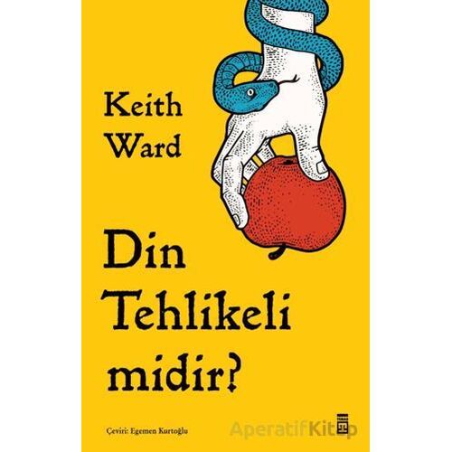 Din Tehlikeli midir? - Keith Ward - Timaş Yayınları