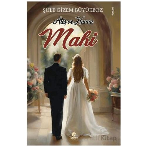 Ateş ve Havva Mahi - Şule Gizem Büyükboz - Hayat Yayınları