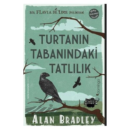 Turtanın Tabanındaki Tatlılık (Flavia de Luce Polisiyesi 1) - Alan Bradley - Domingo Yayınevi