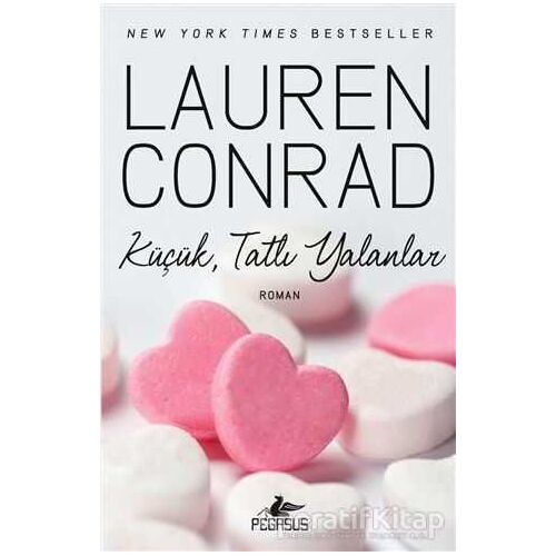 Küçük Tatlı Yalanlar - Lauren Conrad - Pegasus Yayınları
