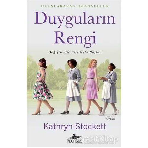 Duyguların Rengi - Kathryn Stockett - Pegasus Yayınları