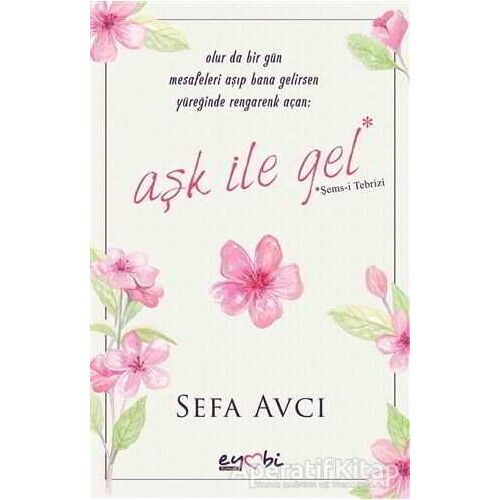 Aşk İle Gel - Sefa Avcı - Eyobi Yayınları