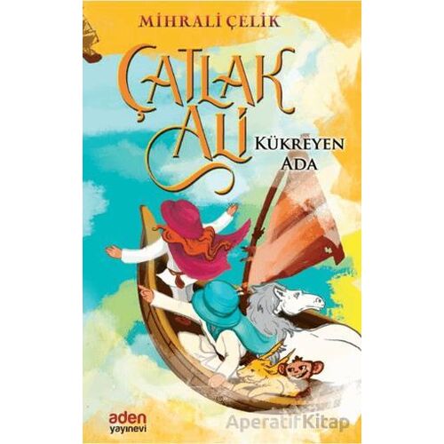 Çatlak Ali - Kükreyen Ada - Mihrali Çelik - Aden Yayıncılık