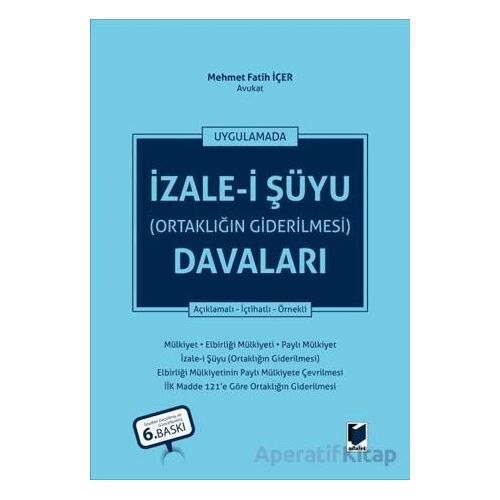 İzale-i Şüyu (Ortaklığın Giderilmesi) Davaları - Mehmet Fatih İçer - Adalet Yayınevi