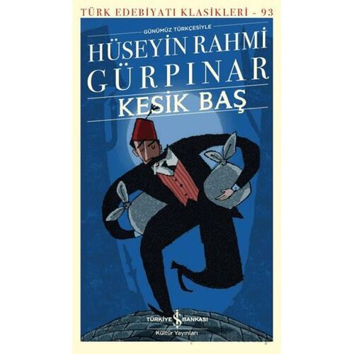 Kesik Baş - Hüseyin Rahmi Gürpınar - İş Bankası Kültür Yayınları