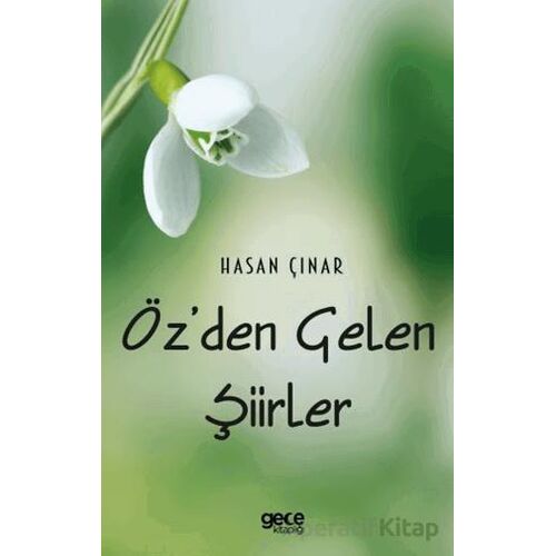Öz’den Gelen Şiirler - Hasan Çınar - Gece Kitaplığı