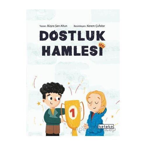 Dostluk Hamlesi - Büşra Şen Altun - Ketebe Çocuk