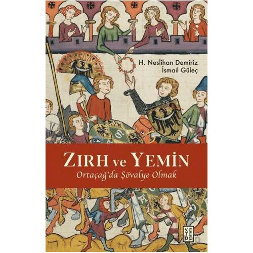 Zırh ve Yemin - H. Neslihan Demiriz - Ketebe Yayınları