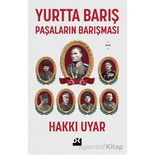 Yurtta Barış - Paşaların Barışması - Hakkı Uyar - Doğan Kitap