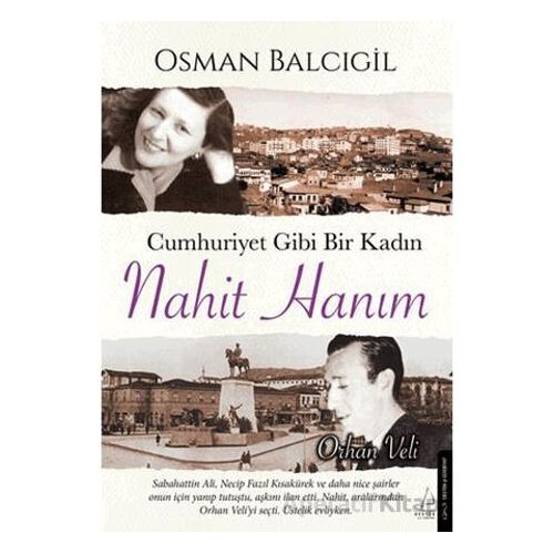 Cumhuriyet Gibi Bir Kadın – Nahit Hanım - Osman Balcıgil - Destek Yayınları